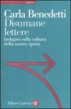 Disumane lettere. Indagini sulla cultura della nostra epoca