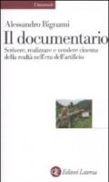 Il documentario. Scrivere, realizzare e vendere cinema della realtà nell'era dell'artificio