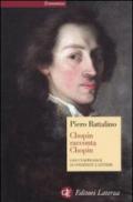 Chopin racconta Chopin. Un'appendice di interviste e lettere