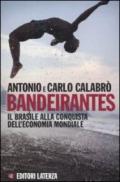 Bandeirantes. Il Brasile alla conquista dell'economia mondiale