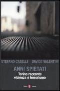 Anni spietati: Torino racconta violenza e terrorismo