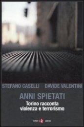 Anni spietati: Torino racconta violenza e terrorismo