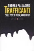 Trafficanti: Sulle piste di veleni, armi, rifiuti (I Robinson. Letture)