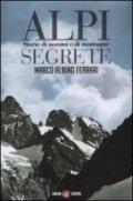 Alpi segrete. Storie di uomini e di montagne