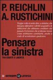 Pensare la sinistra: Tra equità e libertà (Anticorpi)