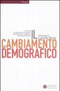 Il cambiamento demografico. Rapporto-proposta sul futuro dell'Italia