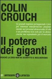 Il potere dei giganti. Perché la crisi non ha sconfitto il neoliberismo