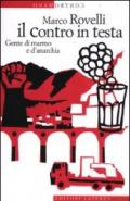 Il contro in testa. Gente di marmo e d'anarchia