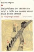 Del profumo dei croissants caldi e delle sue conseguenze sulla bontà umana. 19 rompicapi morali