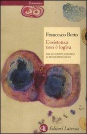 L'esistenza non è logica: Dal quadrato rotondo ai mondi impossibili (Economica Laterza Vol. 599)