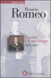 Cavour e il suo tempo. 3.1854-1861