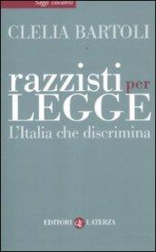 Razzisti per legge. L'Italia che discrimina