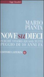 Nove su dieci: Perché stiamo (quasi) tutti peggio di 10 anni fa (Saggi tascabili Laterza)