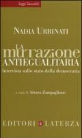 La mutazione antiegualitaria: Intervista sullo stato della democrazia (Saggi tascabili Laterza)