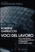 Voci del lavoro. Dagli anni Settanta a oggi, globalizzazione e cambiamenti in una fabbrica Pirelli