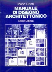 Manuale di disegno architettonico. Per le Scuole superiori