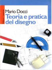 Teoria e pratica del disegno. Per le Scuole superiori