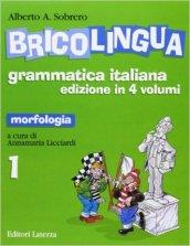 Bricolingua. Grammatica italiana. Per la Scuola media