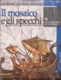 Il mosaico e gli specchi. Percorsi di storia antica e medievale. Per le Scuole superiori vol.1