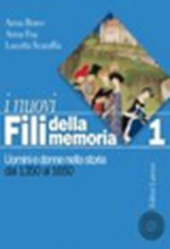 I Nuovi fili della memoria. Uomini e donne nella storia. Per le Scuole superiori: 1