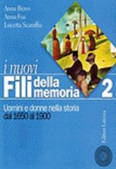 I Nuovi fili della memoria. Uomini e donne nella storia. Per le Scuole superiori: 2