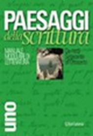 Paesaggi della scrittura. Manuale modulare di letteratura. Temi interdisciplinari e strumenti: 1