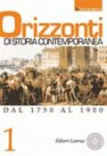 Orizzonti di storia contemporanea. Per le Scuole superiori: 1