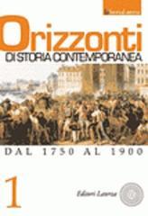 Orizzonti di storia contemporanea. Per le Scuole superiori: 1