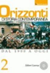 Orizzonti di storia contemporanea. Per le Scuole superiori: 2