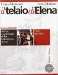 Il telaio di Elena. Storia e antologia della letteratura greca. Per il Liceo classico