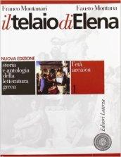 Il telaio di Elena. Storia e antologia della letteratura greca. Per il Liceo classico