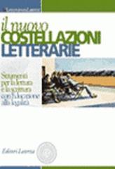 Il nuovo costellazioni letterarie. Manuale modulare di letteratura. Strumenti per la lettura e la scrittura. Per le Scuole superiori. Con espansione online