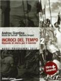 Incroci del tempo. Storia antica e medievale. Per le Scuole superiori. Con espansione online