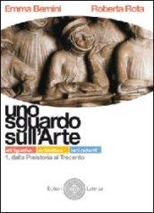 Uno sguardo sull'arte. Arti figurative, architettura, beni culturali. Con materiali per il docente. Per le Scuole superiori: 1