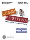 Leggi positivo! Letture, scritture, immagini. Narrativa & poesia. Con espansione online. Per il biennio delle Scuole superiori