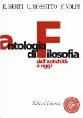 Antologia di filosofia. Dall'antichità ad oggi. Per le Scuole superiori. Con espansione online