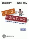 Leggi positivo! Letture, scritture, immagini. Epica. Per il biennio delle Scuole superiori. Con espansione online