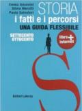 Storia. Con materiali per il docente. Con espansione online. Vol. 2: I fatti e i percorsi dal '700 al '800.