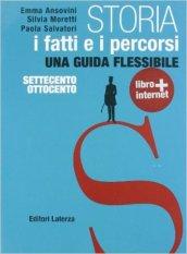 Storia. Con materiali per il docente. Con espansione online. Vol. 2: I fatti e i percorsi dal '700 al '800.