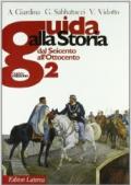 Guida alla storia. Con materiali per il docente. Per le Scuole superiori. Con espansione online: 2