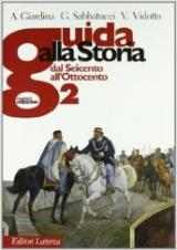 Guida alla storia. Con materiali per il docente. Per le Scuole superiori. Con espansione online: 2