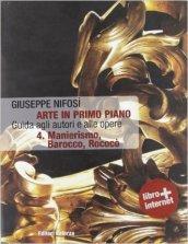 Arte in primo piano. Guida agli autori e alle opere. Con espansione online. Vol. 4: Manierismo, barocco, rococo'.