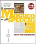 Il nuovo mosaico e gli specchi. Con materiali per il docente. Per le Scuole superiori. Con espansione online: 2