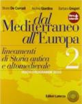 Dal Mediterraneo all'Europa. Lineamenti di storia antica e altomedievale. Per le Scuole superiori. Con espansione online: 2