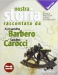 La nostra storia. Con geostoria. Con materiali per il docente. Per le Scuole superiori. Con espansione online: 1