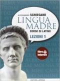 Lingua madre. Lezioni. Con materiali per il docente. Con espansione online. Per le Scuole superiori. 1.