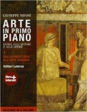 Arte in primo piano. Guida agli autori e alle opere. Con materiali per il docente. Con espansione online. Vol. 1: Dalla Preistoria all'arte romana.