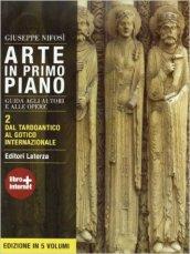 Arte in primo piano. Guida agli autori e alle opere. Con materiali per il docente. Con espansione online. Vol. 2: Dal tardoantico al gotico internazionale.