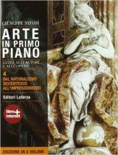 Arte in primo piano. Guida agli autori e alle opere. Con materiali per il docente. Con espansione online. Vol. 4: Dal naturalismo seicentesco all'impressionismo.