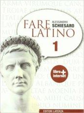 Fare latino. Con espansione online. Per le Scuole superiori. 1.